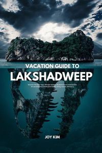 Cover image for Vacation Guide to Lakshadweep 2024-2025