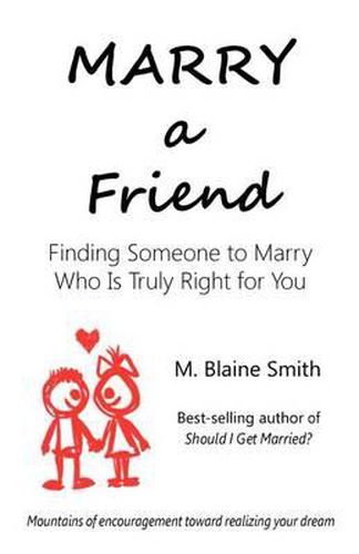 Cover image for Marry a Friend: Finding Someone to Marry Who Is Truly Right for You