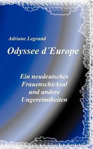 Cover image for Odysee d'Europe: Ein neudeutsches Frauenschicksal und andere Ungereimtheiten