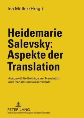 Cover image for Heidemarie Salevsky: Aspekte Der Translation: Ausgewaehlte Beitraege Zu Translation Und Translationswissenschaft