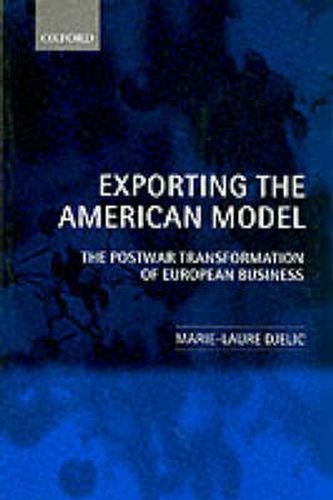 Cover image for Exporting the American Model: The Postwar Transformation of European Business