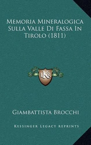 Cover image for Memoria Mineralogica Sulla Valle Di Fassa in Tirolo (1811)