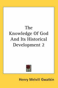 Cover image for The Knowledge of God and Its Historical Development 2