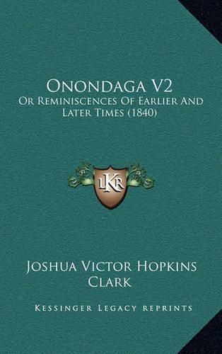 Cover image for Onondaga V2: Or Reminiscences of Earlier and Later Times (1840)
