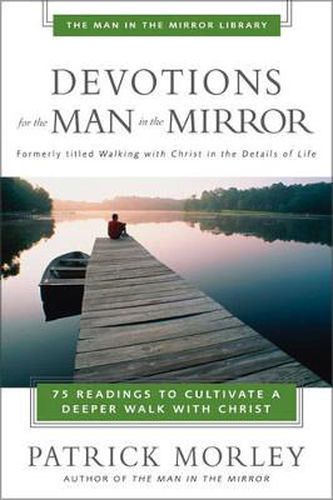 Cover image for Devotions for the Man in the Mirror: 75 Readings to Cultivate a Deeper Walk with Christ