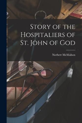 Story of the Hospitaliers of St. John of God