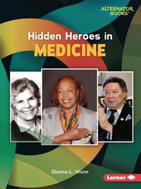 Cover image for Hidden Heroes in Medicine