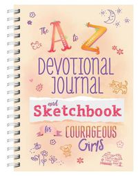 Cover image for A to Z Devotional Journal and Sketchbook for Courageous Girls
