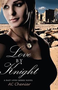 Cover image for Love by Knight: A Past Lives Series Novel