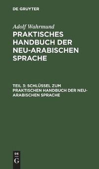 Cover image for Schlussel Zum Praktischen Handbuch Der Neu-Arabischen Sprache