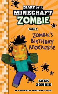 Cover image for Diary of a Minecraft Zombie Book 9: Zombie's Birthday Apocalypse