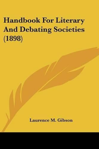 Cover image for Handbook for Literary and Debating Societies (1898)