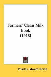 Cover image for Farmers' Clean Milk Book (1918)