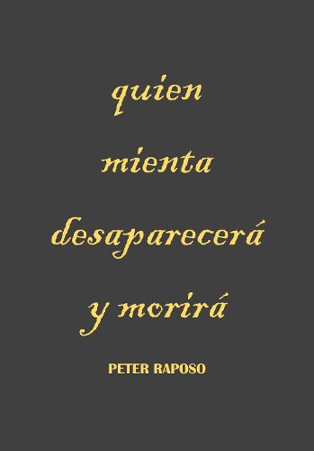 Cover image for quien mienta desaparecera y morira