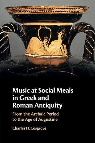 Cover image for Music at Social Meals in Greek and Roman Antiquity