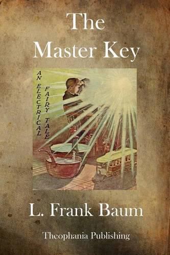 Cover image for The Master Key: An Electrical Fairy Tale