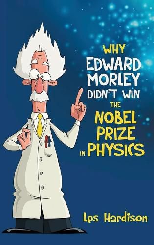 Cover image for Why Edward Morley Didn't Win the Nobel Prize in Physics