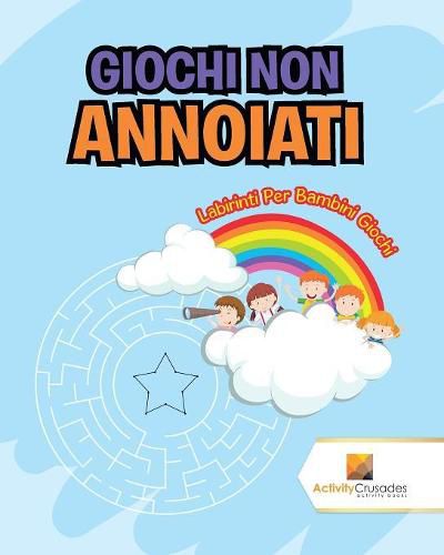 Giochi Non Annoiati: Labirinti Per Bambini Giochi