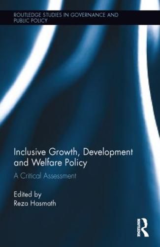 Cover image for Inclusive Growth, Development and Welfare Policy: A Critical Assessment