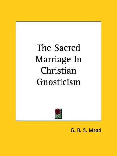 Cover image for The Sacred Marriage in Christian Gnosticism