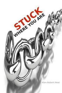 Cover image for Stuck Where You Are: and more fortunate than you know
