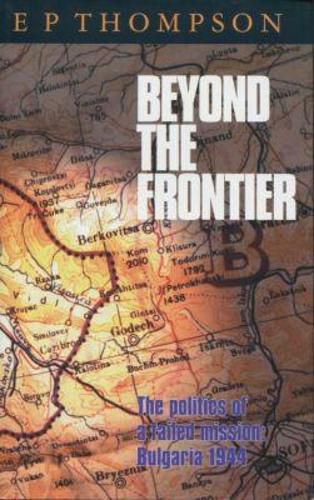Cover image for Beyond the Frontier: The Politics of a Failed Mission: Bulgaria 1944