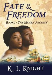 Cover image for Fate & Freedom: Book I: The Middle Passage