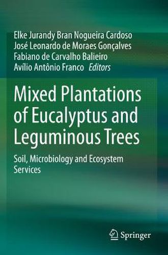 Cover image for Mixed Plantations of Eucalyptus and Leguminous Trees: Soil, Microbiology and Ecosystem Services