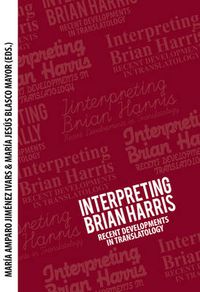 Cover image for Interpreting Brian Harris: Recent Developments in Translatology