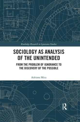 Cover image for Sociology as Analysis of the Unintended: From the Problem of Ignorance to the Discovery of the Possible