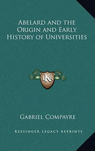 Abelard and the Origin and Early History of Universities