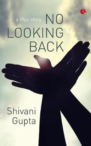 Cover image for No Looking Back: A True Story