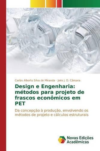 Design e Engenharia: metodos para projeto de frascos economicos em PET