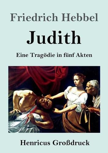 Judith (Grossdruck): Eine Tragoedie in funf Akten