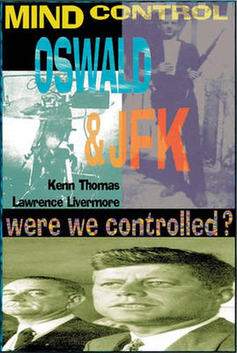 Cover image for Mind Control, Oswald & JFK: Were We Controlled?