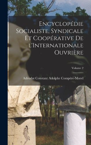 Cover image for Encyclopedie socialiste, syndicale et cooperative de l'Internationale ouvriere; Volume 2
