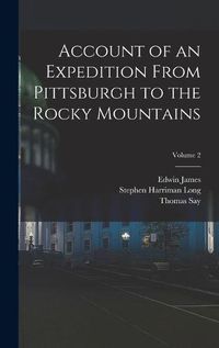 Cover image for Account of an Expedition From Pittsburgh to the Rocky Mountains; Volume 2