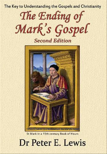 Cover image for The Ending of Mark's Gospel: The Key to Understanding the Gospels and Christianity