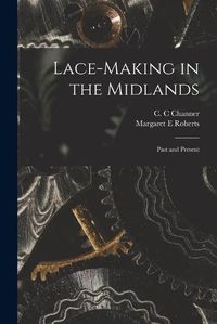 Cover image for Lace-making in the Midlands: Past and Present