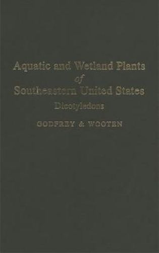 Aquatic and Wetland Plants of Southeastern United States: Dicotyledons