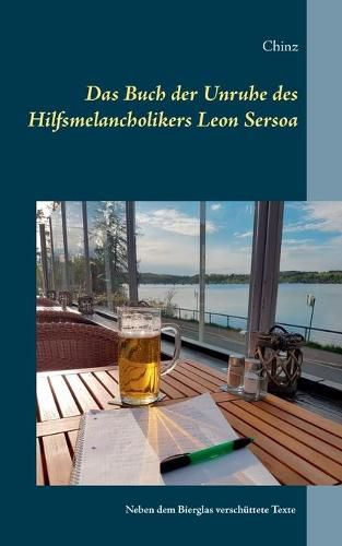 Das Buch der Unruhe des Hilfsmelancholikers Leon Sersoa