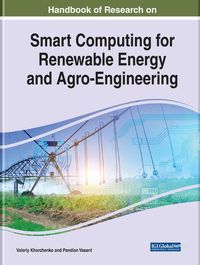 Cover image for Handbook of Research on Smart Computing for Renewable Energy and Agro-Engineering