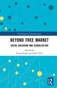 Cover image for Beyond Free Market: Social Inclusion and Globalization