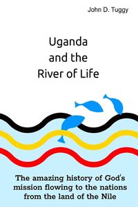 Cover image for Uganda and the River of Life