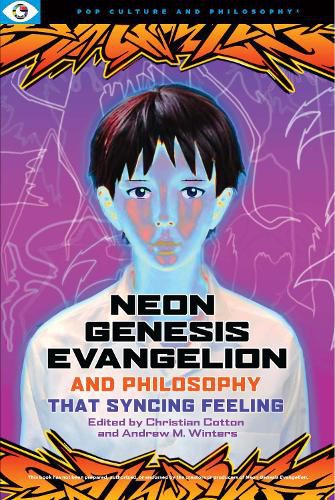 Neon Genesis Evangelion and Philosophy: That Syncing Feeling: That Syncing Feeling