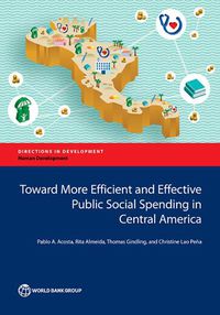 Cover image for Toward more efficient and effective public social spending in Central America