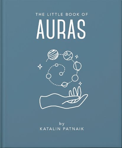 The Little Book of Auras: Protect, strengthen and heal your energy fields