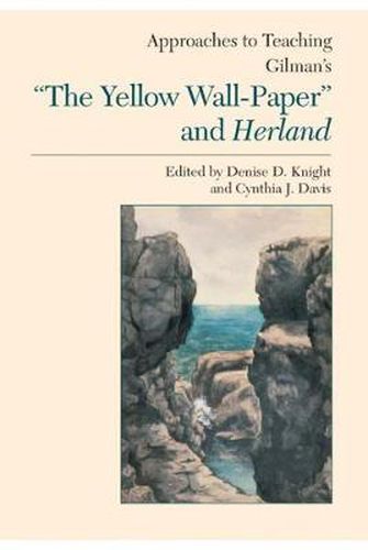 Cover image for Approaches to Teaching Gilman's   The Yellow Wallpaper   and Herland