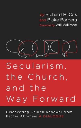 Secularism, the Church, and the Way Forward: Discovering Church Renewal from Father Abraham: A Dialogue