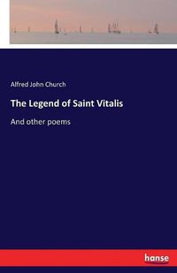 Cover image for The Legend of Saint Vitalis: And other poems